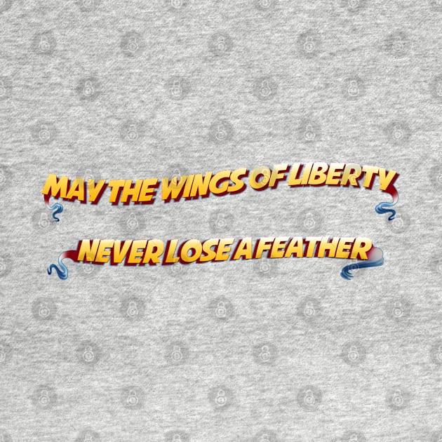 May the wings of liberty never lose of feather. Burton Toast by HerrObst